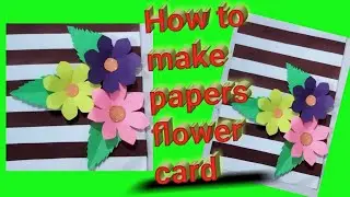 How to make Paper flowers card