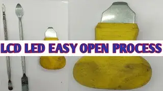 LCD LED EASY OPEN PROCESS