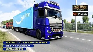 Euro Truck Simulator 2 | Bordeaux To La Rochelle In France | Pro Mods 2.67