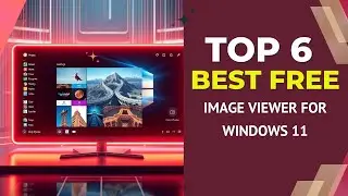 6 Best Free Image Viewer for Windows 11