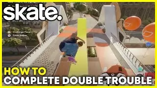 Skate 4: Double Trouble Goals Easy &ndash; модифицированные захваты и перевороты в одной последовательн...