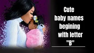 &ldquo;✨ Cute Baby Names That Start With B 👶 | Unique & Adorable!&rdquo; #babysongs #babyvideos