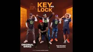 Original Swag ft Rich Bizzy & AlifatiQ-Key Na Lock(Prod By Overdoze)