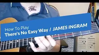How To Play: There's No Easy Way On Guitar (James Ingram)