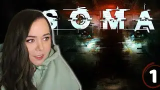 It STARTED like a NORMAL DAY | FIRST Playthrough: SOMA [1]