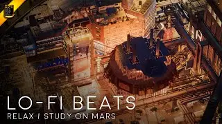 Cities Skylines: MARS (Lo-Fi Beats to Study / Relax)