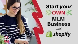 How to Start a MLM business with Shopify