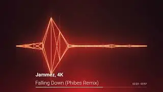 Jammez, 4K - Falling Down (Phibes Remix)