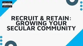 Recruit & Retain: Growing Your Secular Community