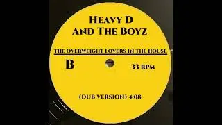 HEAVY D AND THE BOYZ - THE OVERWEIGHT LOVERS IN THE HOUSE (DUB VERSION)
