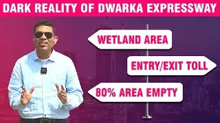 5 Major Untold Challenges Of Dwarka Expressway | Wetland Area | Toll Tax | Micro Market Review