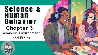ABA Chapter Chat: Science and Human Behavior - Chapter 3 | Behavior, Environment, and Ethics