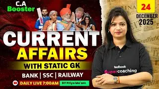 Current Affairs Today | 24 Dec Current Affairs 2025 | Current Affairs By Priya Ma'am | Banking Exam
