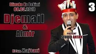 DJEMAIL 2018 SLIMAKO - Hovavgjaman Odoja Caj - (Ko Bekimi Fam.Kajtazi) #3 - Studio Artan