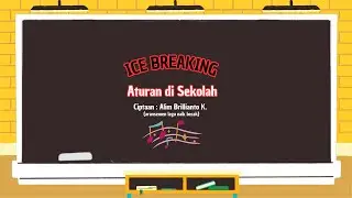ICE BREAKING LAGU ATURAN DI SEKOLAH KELAS 2 SD ( Cipt. Alim Brilianto Kuncoro )