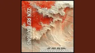 Zen Reflections: Echoes of Quiet Keys, Comforting Sounds