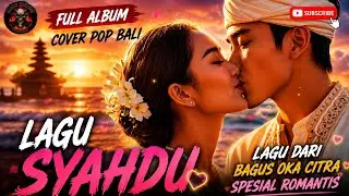 FULL ALBUM COVER POP BALI 😭 | Lagu Syahdu Romantis Spesial Bagus Oka Citra