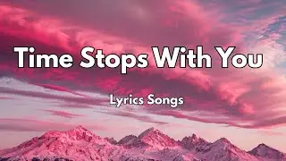 Time Stops With You💋|New Love Romantic  English (Lyrics) Songs 2026