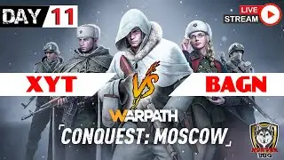 Warpath 2v: HunterBBQ LiveStream (XYT vs BAGN) War Of Moscow Level 4 City Day-11