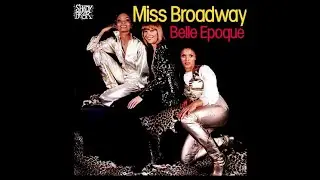 Belle Epoque &bull; Miss Broadway 1977 &bull; PMA Remix &bull; Old Songs &mdash; New Sound.
