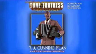 Tune Fortress - 7. A Cunning Plan [Team Fortress Style Music]