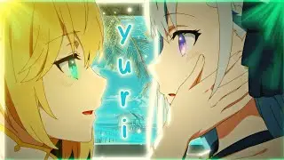 The Best Yuri Anime Edit On YouTube 🥵 (EDIT/AMV)