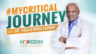 #MyCriticalJourney with 𝐃𝐫 𝐒𝐡𝐚𝐢𝐥𝐞𝐧𝐝𝐫𝐚 𝐉𝐚𝐝𝐡𝐚𝐯  | Horizon Prime Hospital | Thane | Mumbai