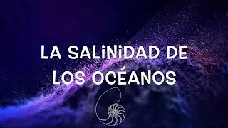 La salinidad en los Oc&eacute;anos
