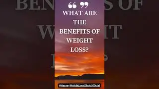 Benefits of weight loss 1 @SurreyWeightLossClinicOfficial