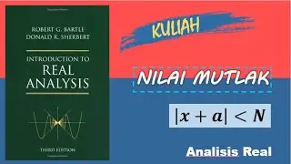 Analisis Real Bartle:  Nilai Mutlak - Garis Bilangan Real - Lingkungan epsilon dari a