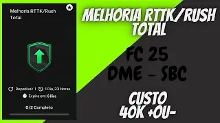 FC 25 - DME - SBC ** MELHORIA RTTK/RUSH TOTAL **
