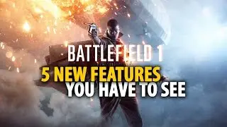Battlefield 1: 5 New Features You Have to See