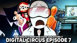 Kinger Is The Real Abel And Caine Is Abel NPC!? DIGITAL CIRCUS EPISODE 7 Theory