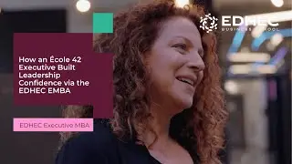 EDHEC Executive MBA: How an &Eacute;cole 42 Executive Builds Leadership Confidence | EDHEC Business School