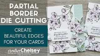 Handmade Card Technique Partial Border Die Cutting to Create Beautiful Edges | Forever Blossom Stamp