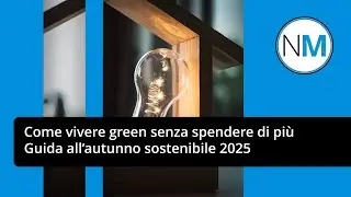 Autunno sostenibile: risparmia e vivi meglio