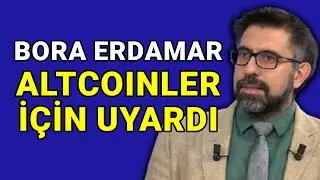 Bora Erdamar, altcoinler i&ccedil;in uyardı: Volatilite olabilir