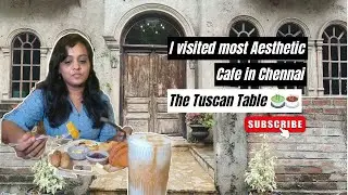 Tuscan Table - Chennai Cafe - Best cafe in Chennai - Aesthetic places - Ft. Archana #reviews