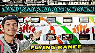 🚂INDIA'S ONLY RUNNING NON-AC DOUBLE DECKER EXPRESS - FLYING RANEE!!! Surat to Mumbai | Naveen Kumar