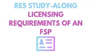 RE5 Study Along - Licensing Requirements for an FSP