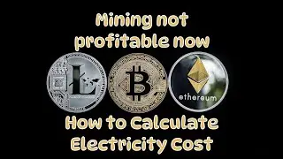 Mining not profitable now // How to calculate your electricity cost