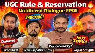 UGC Act 2026 & Reservation | Logicnsoul, Arjuna Nangthala, Alok Tripathi | Unfiltered Dialogue EP03