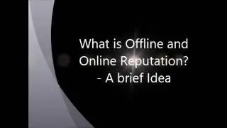 Offline and Online Reputation &ndash; A Brief Idea. Talk given at eMerge