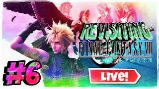 Final Fantasy VII Remake (Live Playthrough - PART 6) [No Commentary]
