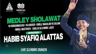 TERBARU ! MEDLEY SHOLAWAT HABIB SYAFIQ ALATTAS LIVE SLENDRO SRAGEN