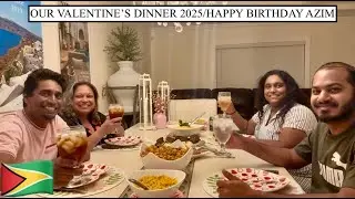 OUR VALENTINE’S DINNER 2025/HAPPY BIRTHDAY AZIM