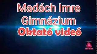 Mad&aacute;ch imre gimn&aacute;zium oktat&oacute; vide&oacute;