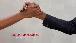 The Dap Handshake (Doing it in Nigeria)