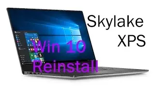 Reinstall Windows 10 on Skylake Dell XPS 13 and 15 Guide