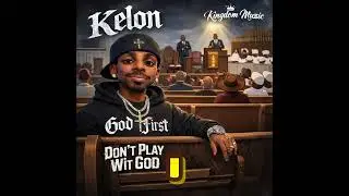 Kelon Don't Play Wit God #Remix #Dolph #zaytoven Inspirational Motivational God Hip Hop 